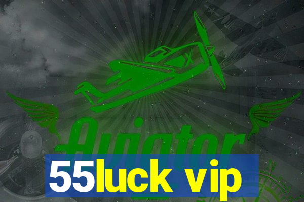 55luck vip